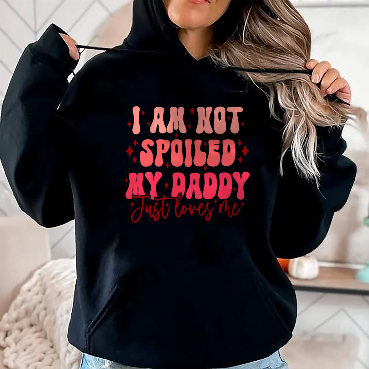 Best Wife Shirt, Wife and Husband Unisex T-Shirt/Hoodie/Sweatshirt HLT00 - Father's Day I'm Not Spoiled My Daddy Just Loves Me Daughter T-Shirt