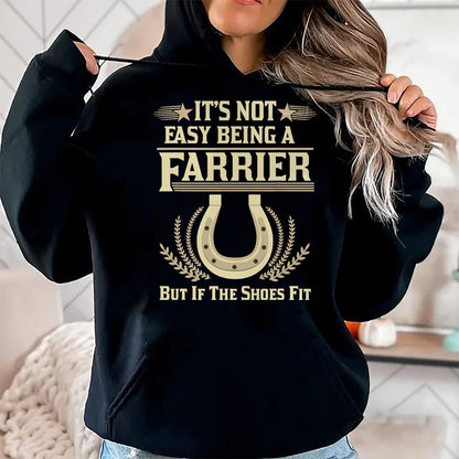 Best Farmer Life Shirt, Funny Farmer UnisexT-Shirt/Hoodie/Sweatshirt HLT00 - Farrier T Shirts For Men Women It's Not Easy Being A Farrier T-Shirt