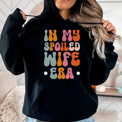 Best Wife Shirt, Wife and Husband Unisex T-Shirt/Hoodie/Sweatshirt HLT00 - Gift for wife T shirt, spoiled wife   In My Spoiled Wife Era T-Shirt