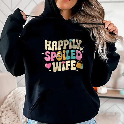 Best Wife Shirt, Wife and Husband Unisex T-Shirt/Hoodie/Sweatshirt HLT00 - Gift for wife T shirt, spoiled wife   Spoiled Wife Husband Happily Spoiled Wife Sweatshirt