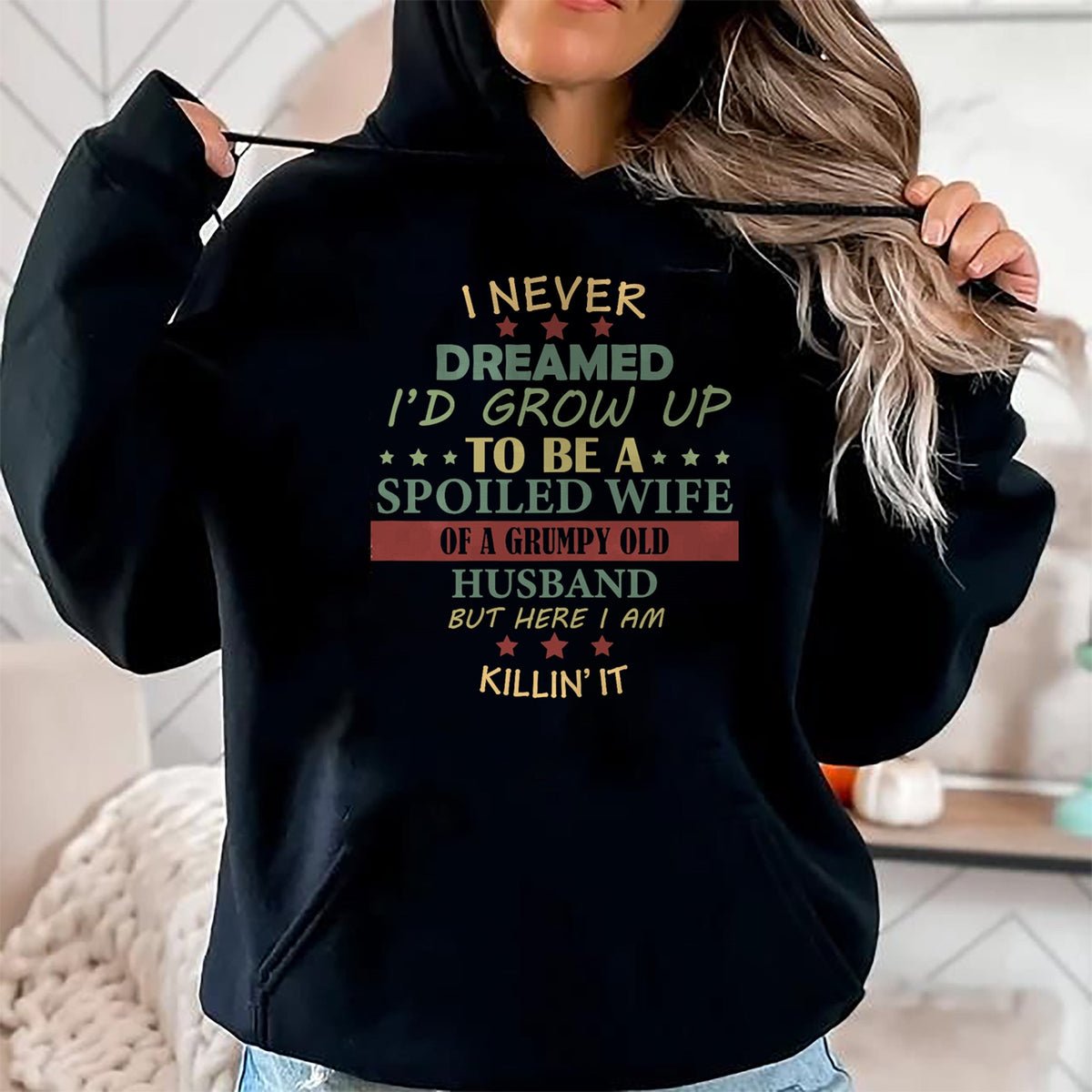 Best Wife Shirt, Wife and Husband Unisex T-Shirt/Hoodie/Sweatshirt HLT00 - Gift for wife T shirt, spoiled wife   Womens I Never Dreamed To Be A Spoiled Wife Of Grumpy Old Husb (1)
