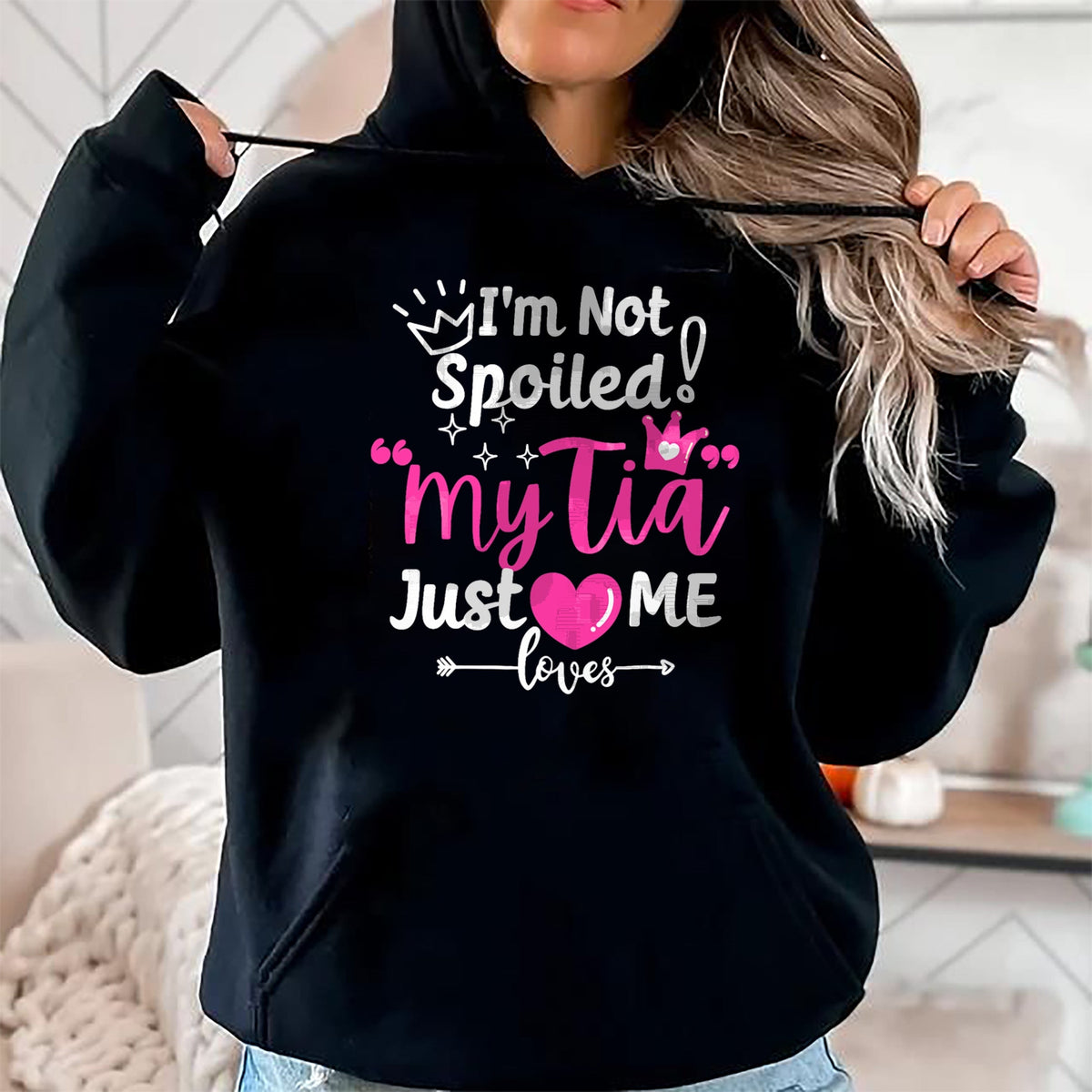 Best Wife Shirt, Wife and Husband Unisex T-Shirt/Hoodie/Sweatshirt HLT00 - I'm Not Spoiled My Tia Just Loves Me Aunt Team Kids Matching T-Shirt
