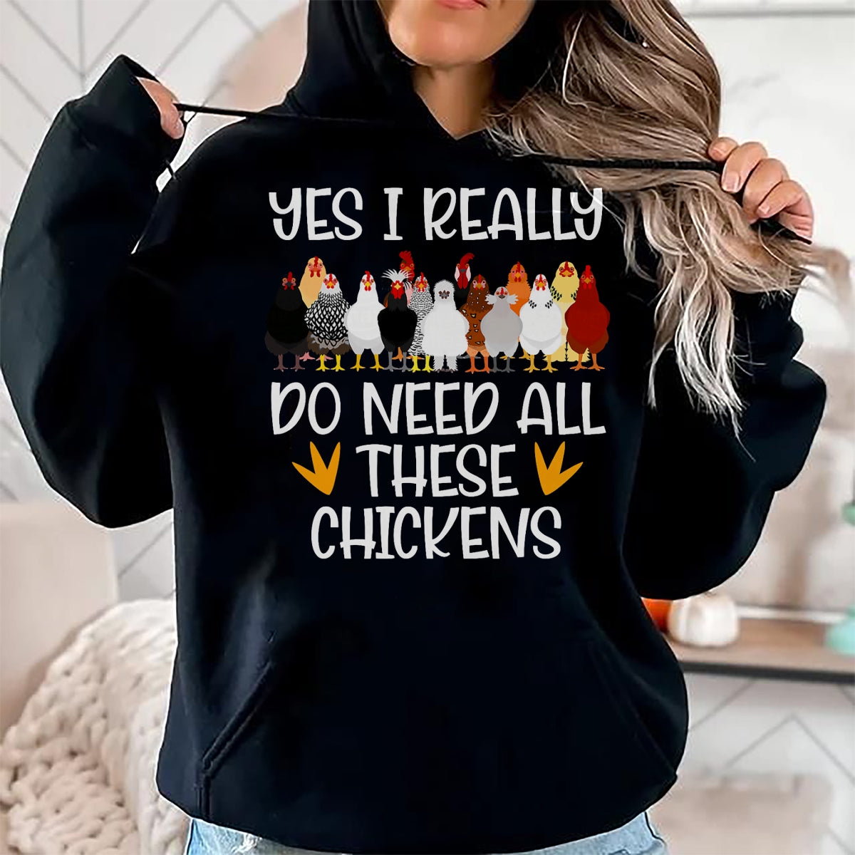 Best Farmer Life Shirt, Funny Farmer UnisexT-Shirt/Hoodie/Sweatshirt HLT00 - Yes I Really Do Need All These Chickens - Funny Farmer T-Shirt
