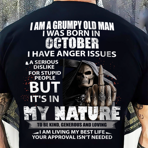 OCTOBER - GRUMPY OLD MAN - BIRTHDAY T-SHIRT FOR MEN - NTTD10 (SKU-GRUMPYM-10)