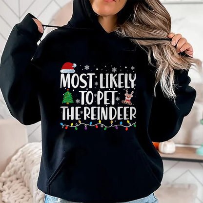 Most Likely To Pet The Reindeer Family Matching Christmas T-Shirt - Christmas Unisex T-Shirt/Hoodie/Sweatshirt - HNDS00
