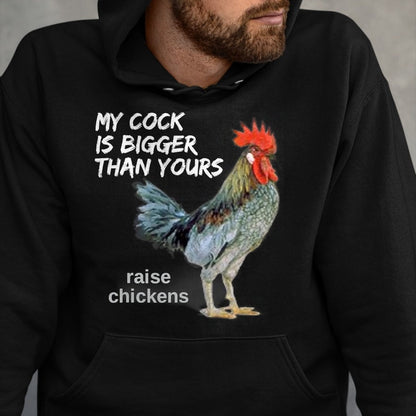 Best Farmer Life Shirt, Funny Farmer UnisexT-Shirt/Hoodie/Sweatshirt HLT00 - My Cock (Rooster) is Bigger than Yours Funny Chicken Farmer T-Shirt