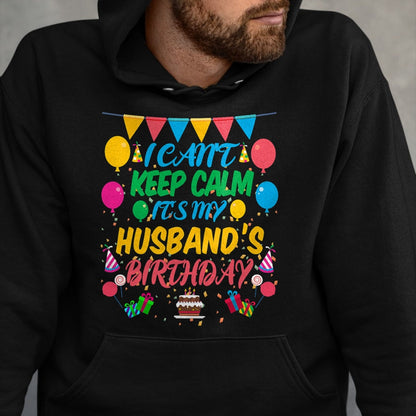 Best Wife Shirt, Wife and Husband Unisex T-Shirt/Hoodie/Sweatshirt HLT00 - I Can't Keep Calm It's My Husband Birthday T-Shirt