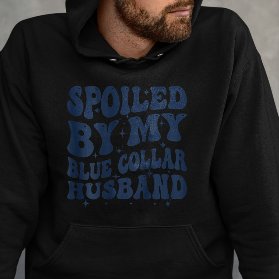 Best Wife Shirt, Wife and Husband Unisex T-Shirt/Hoodie/Sweatshirt HLT00 - Gift for wife T shirt, spoiled wife   spoiled by my blue collar husband retro groovy wife text T-Shi (1)