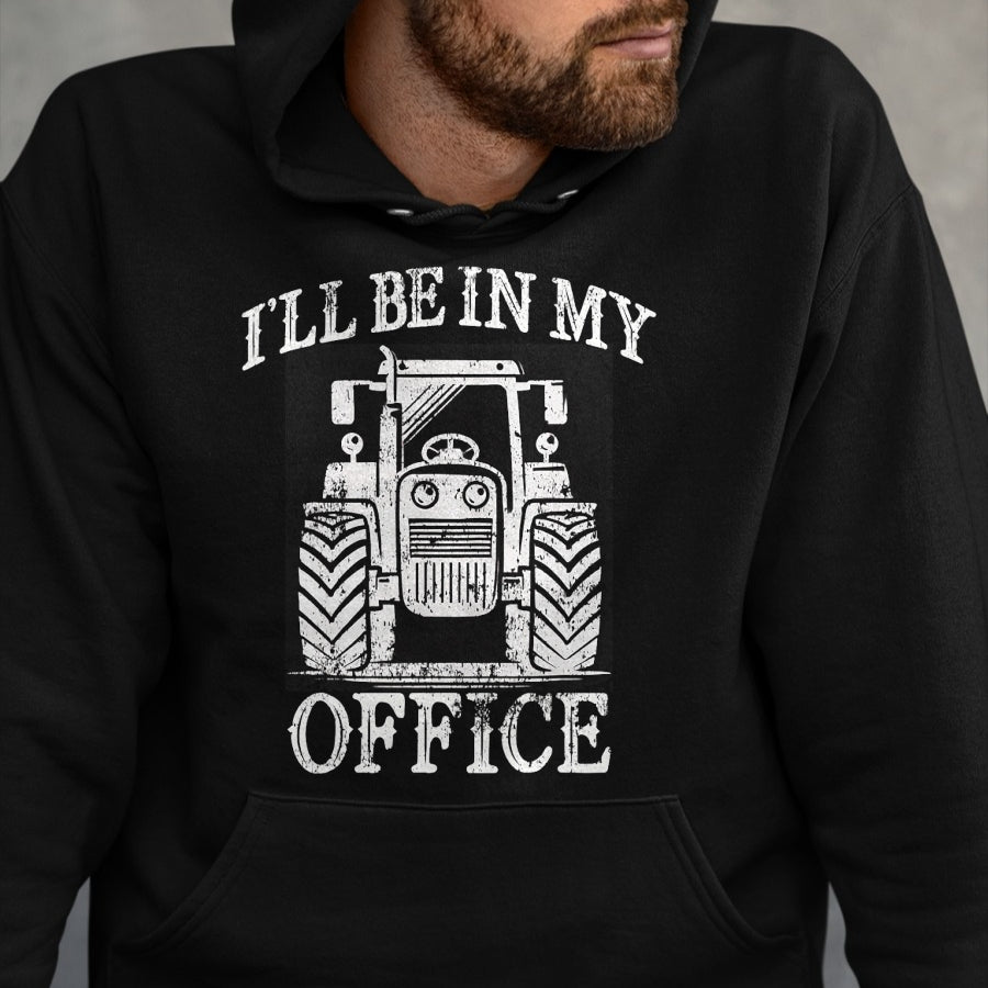 Best Farmer Life Shirt, Funny Farmer UnisexT-Shirt/Hoodie/Sweatshirt HLT00 - Funny Farming Farm Tractor I'll Be in My Office Humor T-Shirt