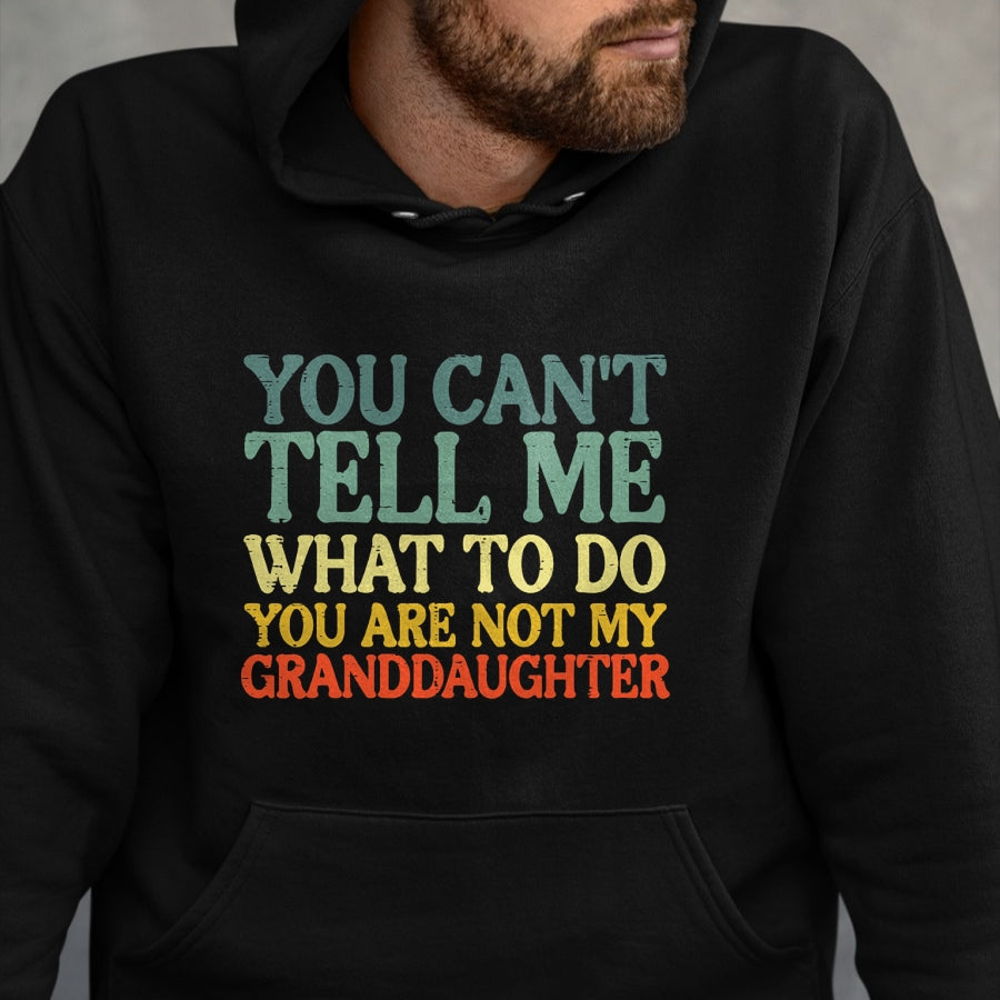 Best Grandma Shirt, Proud Grandma Unisex T-Shirt/Hoodie/Sweatshirt HLT00 - Cant Tell Me What To Do Granddaughter Funny Grandma Grandpa T-Shirt