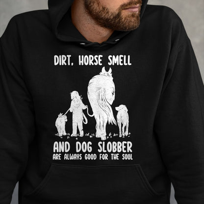 Best Horse Lover Shirt , Funny Horse UnisexT-Shirt/Hoodie/Sweatshirt HLT00 - Dirt Horse Smell and Dog Slobber Funny Horse & Dog Lovers T-Shirt