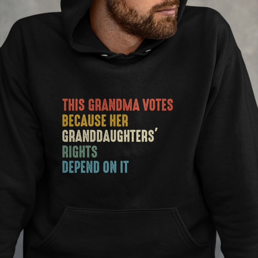 Best Grandma Shirt, Proud Grandma Unisex T-Shirt/Hoodie/Sweatshirt HLT00 - This Grandma Votes Because Her Granddaughters Rights T-Shirt