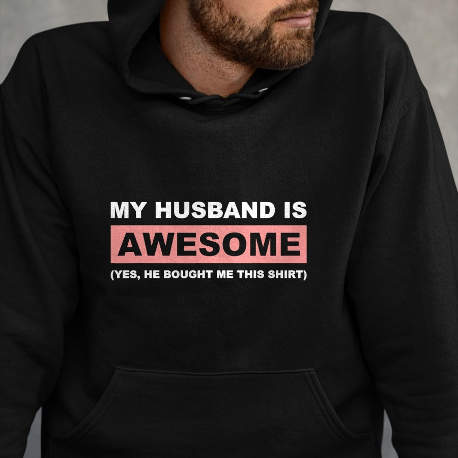 Best Wife Shirt, Wife and Husband Unisex T-Shirt/Hoodie/Sweatshirt HLT00 - My Husband Is Awesome Husband He Bought Me This Funny Wife T-Shirt (1)