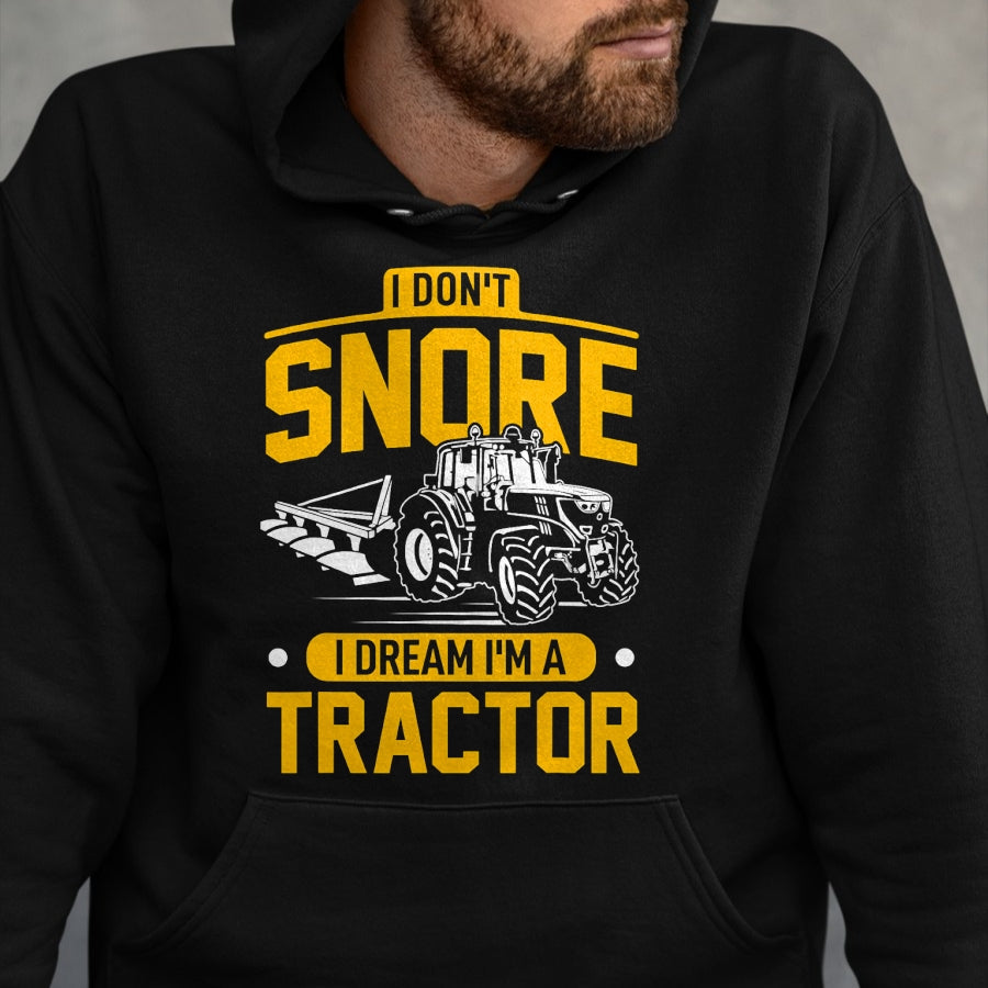 Best Farmer Life Shirt, Funny Farmer UnisexT-Shirt/Hoodie/Sweatshirt HLT00 - I Don't Snore I Dream I'm A Tractor - Funny Farmer T-Shirt