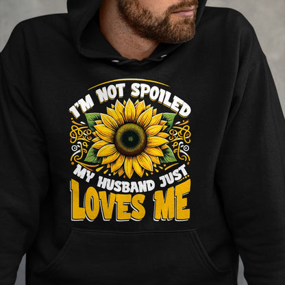 Best Wife Shirt, Wife and Husband Unisex T-Shirt/Hoodie/Sweatshirt HLT00 - Gift for wife T shirt, spoiled wife   I'm Not Spoiled My Wife Just Loves Me Spoiled Wife T-Shirt