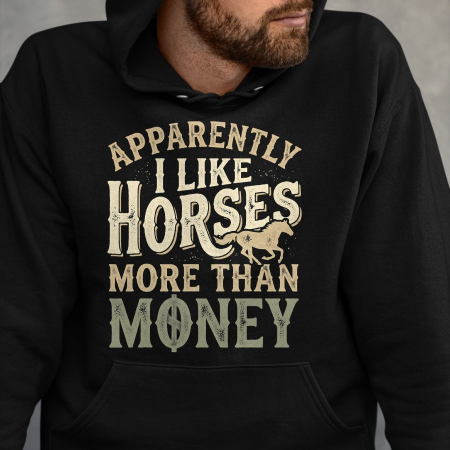 Best Horse Lover Shirt , Funny Horse UnisexT-Shirt/Hoodie/Sweatshirt HLT00 - Horse Equestrian Apparently I Like Horses More Than Money T-Shirt