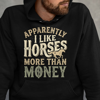 Best Horse Lover Shirt , Funny Horse UnisexT-Shirt/Hoodie/Sweatshirt HLT00 - Horse Equestrian Apparently I Like Horses More Than Money T-Shirt