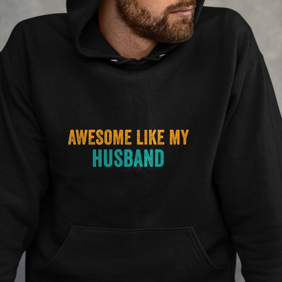 Best Wife Shirt, Wife and Husband Unisex T-Shirt/Hoodie/Sweatshirt HLT00 - Awesome Like My husband T-Shirt Parents' Day Shirt T-Shirt