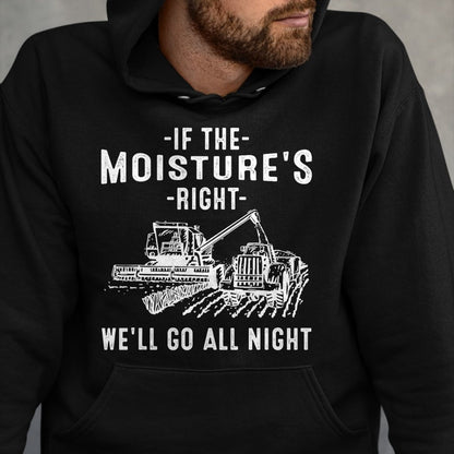 Best Farmer Life Shirt, Funny Farmer UnisexT-Shirt/Hoodie/Sweatshirt HLT00 - Cool If The Moisture's Right Farmer Gift Funny Farm Men T-Shirt (1)