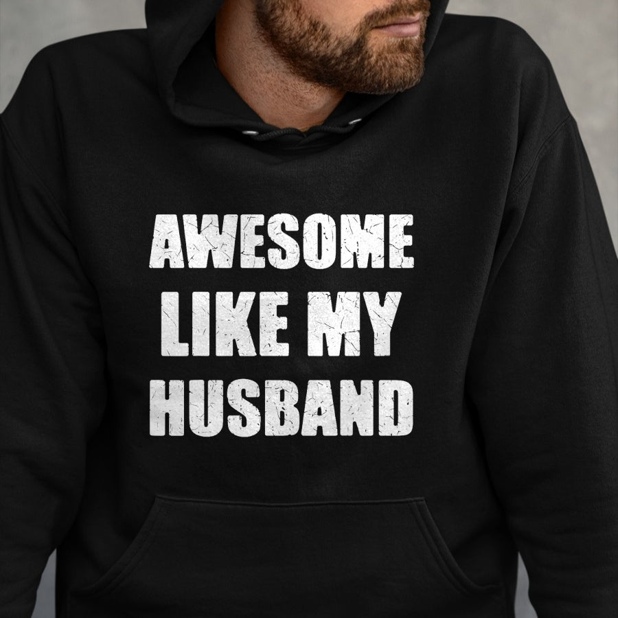 Best Wife Shirt, Wife and Husband Unisex T-Shirt/Hoodie/Sweatshirt HLT00 - Awesome Like My Husband Funny Wife T-Shirt