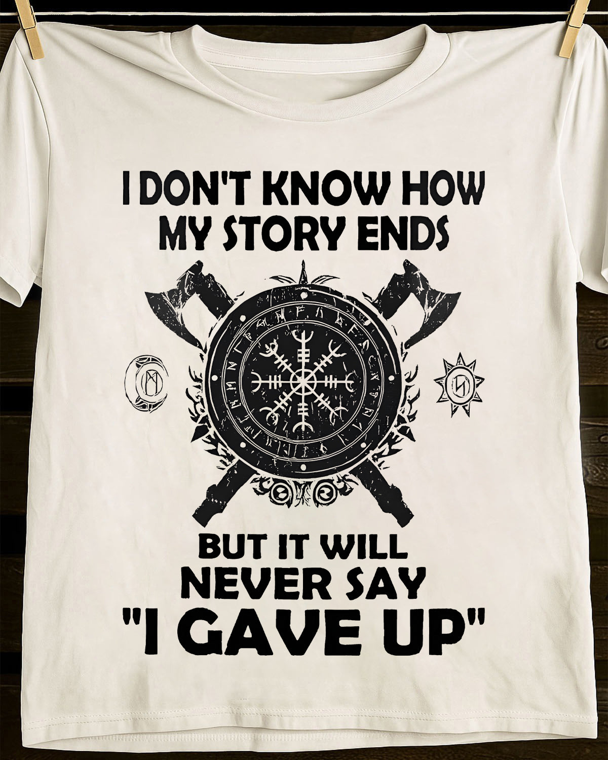 I NEVER SAY "I GAVE UP" - UNISEX T-SHIRT - NTTD00 (SKU12-144)