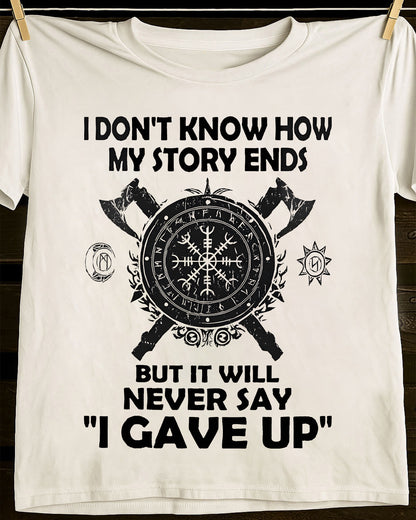 I NEVER SAY "I GAVE UP" - UNISEX T-SHIRT - NTTD00 (SKU12-144)