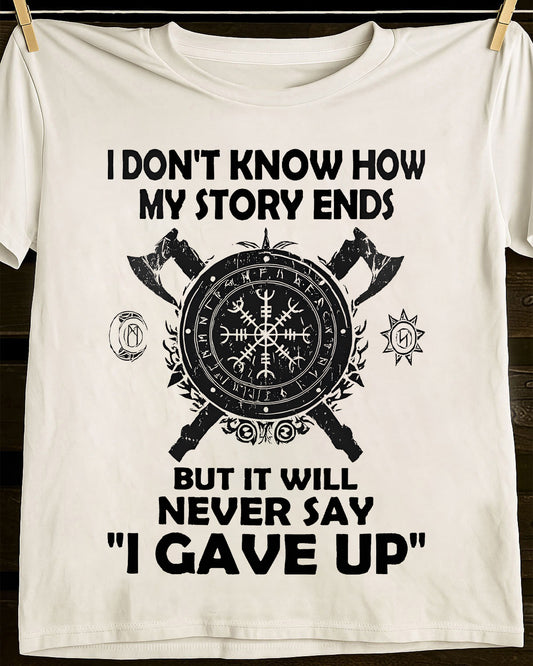 I NEVER SAY "I GAVE UP" - UNISEX T-SHIRT - NTTD00 (SKU12-144)