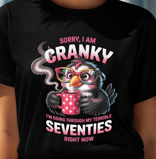 SORRY I AM CRANKY - BIRTHDAY SHIRT FOR WOMEN - NTTD00 (SKU12-227)