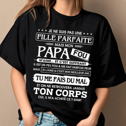 JE NE SUIS PAS UNE  FILLE PARFAITE MAIS MON PAPA FOU – Cadeau de Papa - NTTD00 (SKU2610-83)