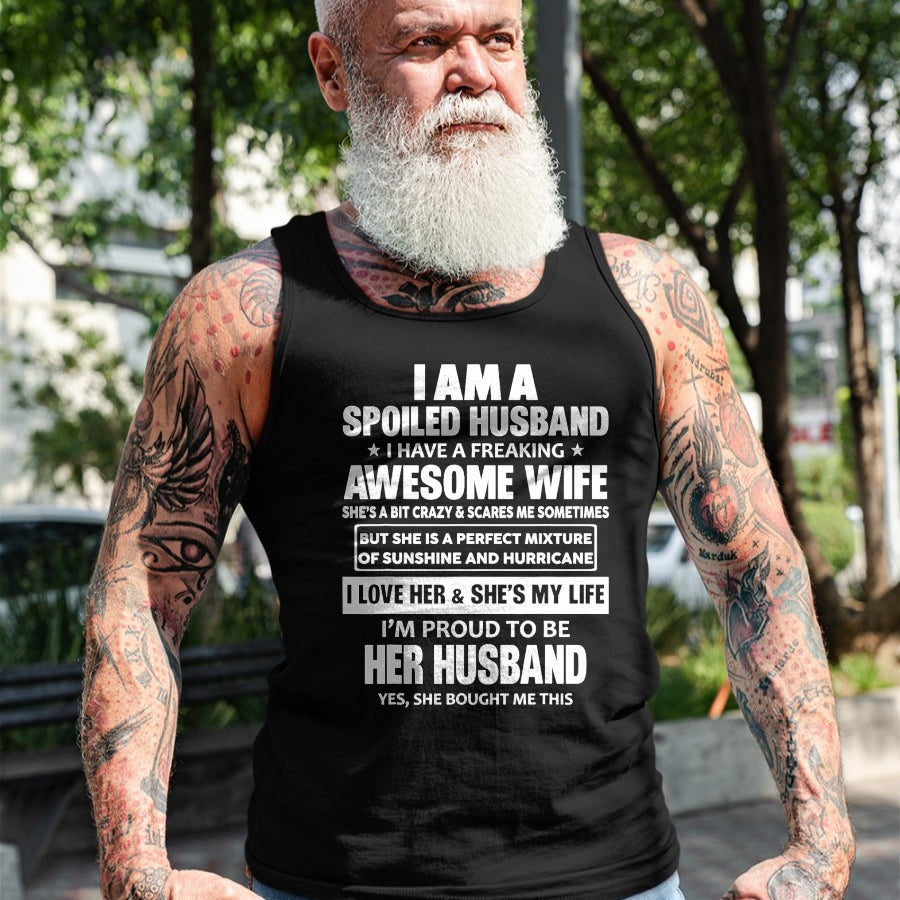 Best Wife Shirt, Wife and Husband Unisex T-Shirt/Hoodie/Sweatshirt HLT00 - I Am A Spoiled Husband I Have A Freaking Awesome Wife T-Shirt