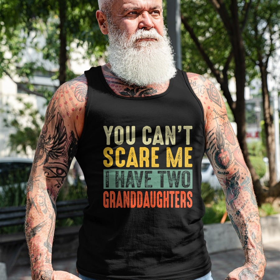 Best Grandma Shirt, Proud Grandma Unisex T-Shirt/Hoodie/Sweatshirt HLT00 - You Can't Scare Me I Have Two Granddaughters Funny Grandpa T-Shirt