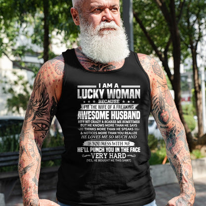 Best Wife Shirt, Wife and Husband Unisex T-Shirt/Hoodie/Sweatshirt HLT00 - A Lucky Woman I'm the wife of a freaking awesome husband T-Shirt