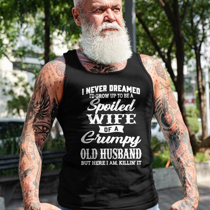Best Wife Shirt, Wife and Husband Unisex T-Shirt/Hoodie/Sweatshirt HLT00 - Gift for wife T shirt, spoiled wife   I Never Dreamed I'd Grow Up To Be A Spoiled Wife Pullover Hood (1)