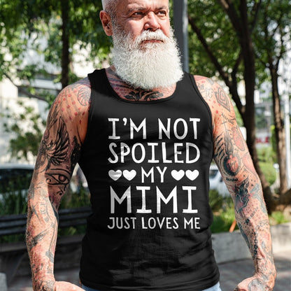 Best Wife Shirt, Wife and Husband Unisex T-Shirt/Hoodie/Sweatshirt HLT00 - I'm Not Spoiled My Mimi Just Loves Me Funny Grandchild Tee T-Shirt