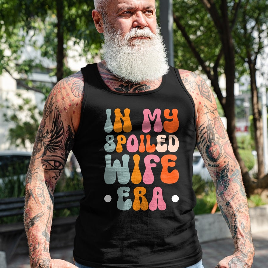 Best Wife Shirt, Wife and Husband Unisex T-Shirt/Hoodie/Sweatshirt HLT00 - Gift for wife T shirt, spoiled wife   In My Spoiled Wife Era T-Shirt