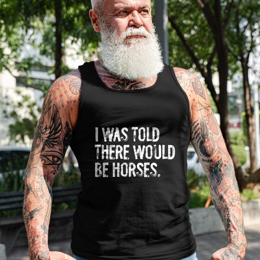 Best Horse Lover Shirt , Funny Horse UnisexT-Shirt/Hoodie/Sweatshirt HLT00 -I was Told There Would Be Horses Funny T-Shirt
