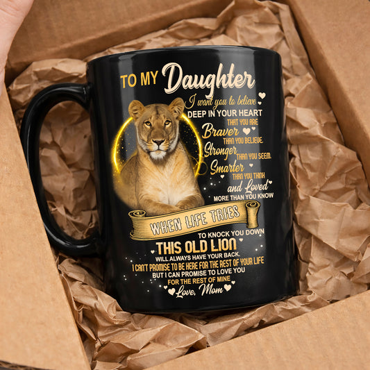I WANT YOU TO BELIEVE - MUG FOR DAUGHTER - GIFT FROM MOM - NTTD00 (SKU2603-90)