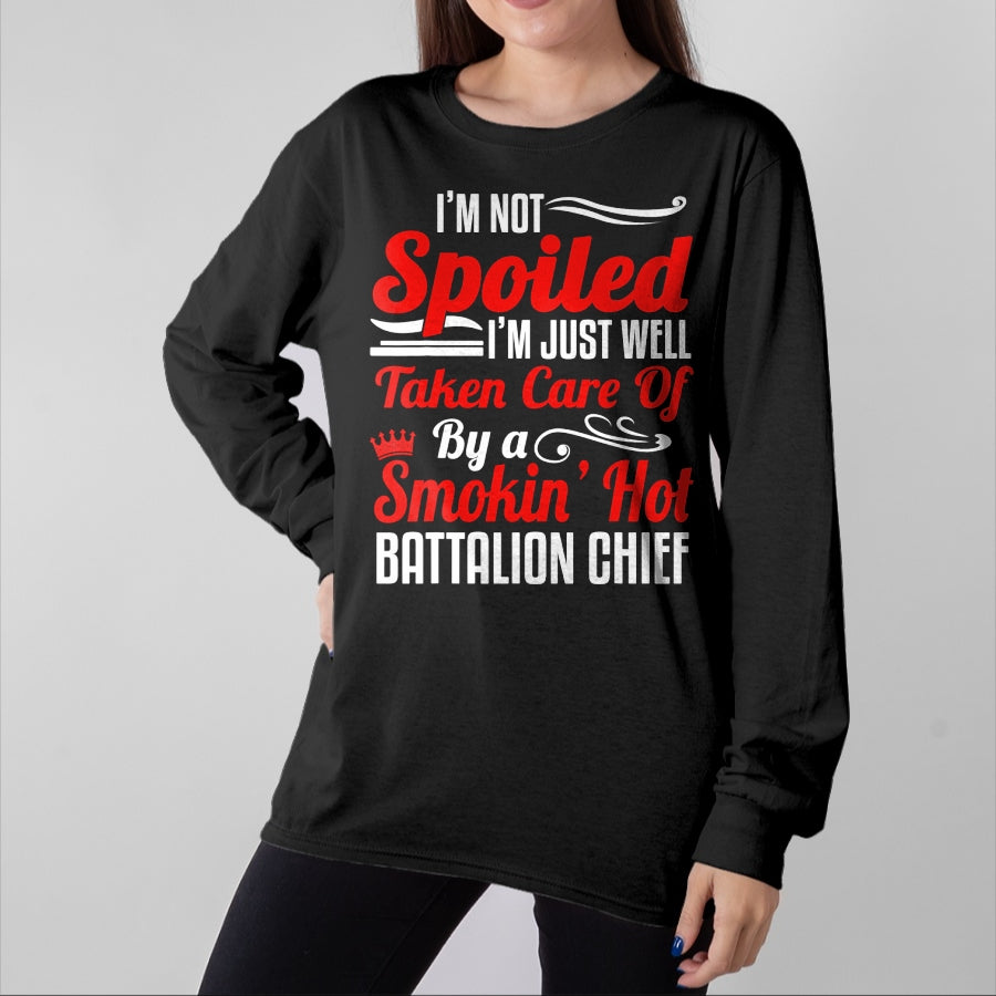 Best Wife Shirt, Wife and Husband Unisex T-Shirt/Hoodie/Sweatshirt HLT00 - Battalion Fire Chief Wife Girlfriend - I'm Not Spoiled T-Shirt