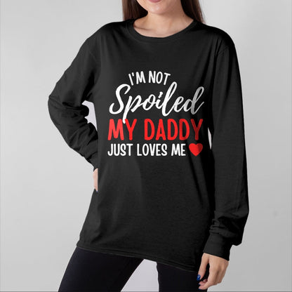 Best Wife Shirt, Wife and Husband Unisex T-Shirt/Hoodie/Sweatshirt HLT00 - Girls I'm Not Spoiled My Daddy Just Loves Me Funny Daughter T-Shirt (2)