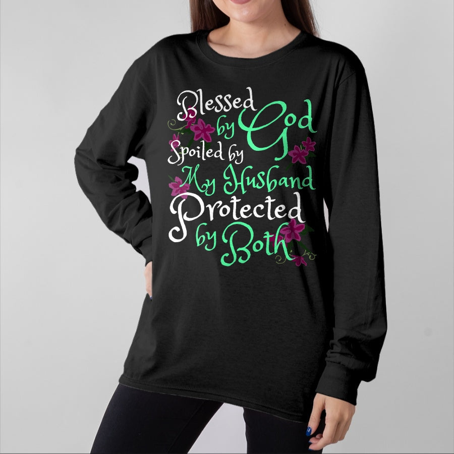 Best Wife Shirt, Wife and Husband Unisex T-Shirt/Hoodie/Sweatshirt HLT00 - Gift for wife T shirt, spoiled wife   Blessed by God Spoiled by My Husband Protected by Both Wife T-