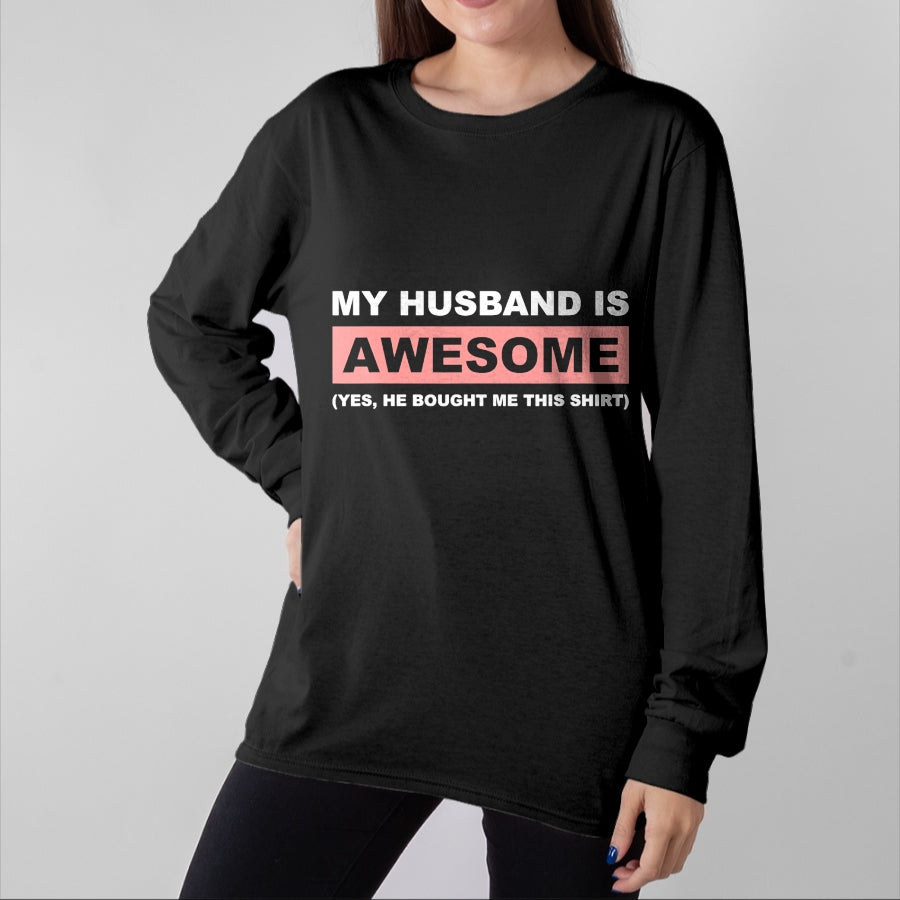 Best Wife Shirt, Wife and Husband Unisex T-Shirt/Hoodie/Sweatshirt HLT00 - My Husband Is Awesome Husband He Bought Me This Funny Wife T-Shirt (1)