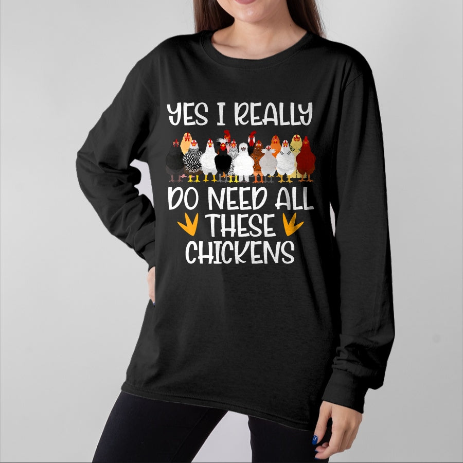 Best Farmer Life Shirt, Funny Farmer UnisexT-Shirt/Hoodie/Sweatshirt HLT00 - Yes I Really Do Need All These Chickens - Funny Farmer T-Shirt
