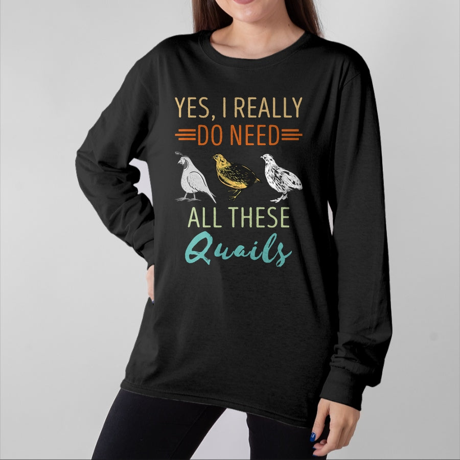 Best Farmer Life Shirt, Funny Farmer UnisexT-Shirt/Hoodie/Sweatshirt HLT00 - Quail Breeder Yes I Really Need Quail Bird Lover Quail T-Shirt