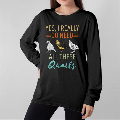 Best Farmer Life Shirt, Funny Farmer UnisexT-Shirt/Hoodie/Sweatshirt HLT00 - Quail Breeder Yes I Really Need Quail Bird Lover Quail T-Shirt