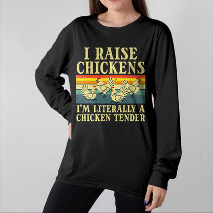 Best Farmer Life Shirt, Funny Farmer UnisexT-Shirt/Hoodie/Sweatshirt HLT00 - I Raise Chickens Im Literally Chicken Tender Men Women Kids T-Shirt