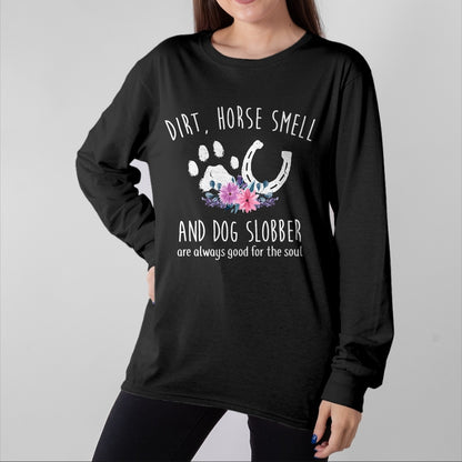 Best Horse Lover Shirt , Funny Horse UnisexT-Shirt/Hoodie/Sweatshirt HLT00 - Dirt Horse Smell and Dog Slobber Horse Lover T-Shirt