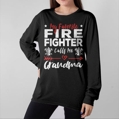 Best Grandma Shirt, Proud Grandma Unisex T-Shirt/Hoodie/Sweatshirt HLT00 - My Favorite Firefighter Calls Me Grandma Firefighter Grandma T-Shirt