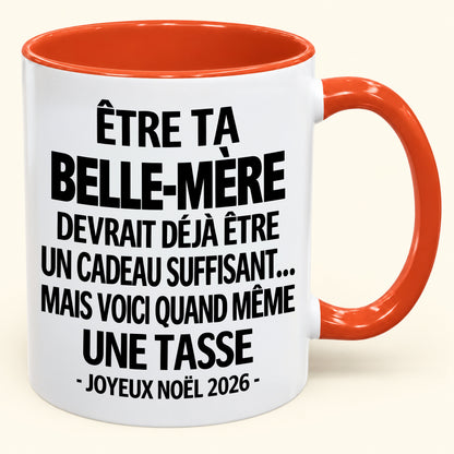 Être ta BELLE-MÈRE est déjà un cadeau suffisant – Mug bicolore humoristique – Cadeau de Noël 2026 (SKU2610-228) MUGFR