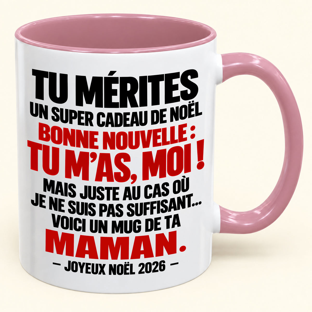 TU MÉRITES UN SUPER CADEAU DE NOËL BONNE NOUVELLE : TU M’AS, MOI ! – Cadeau de Noël amusant 2026 – Mug à café décoratif (SKU2610-235)