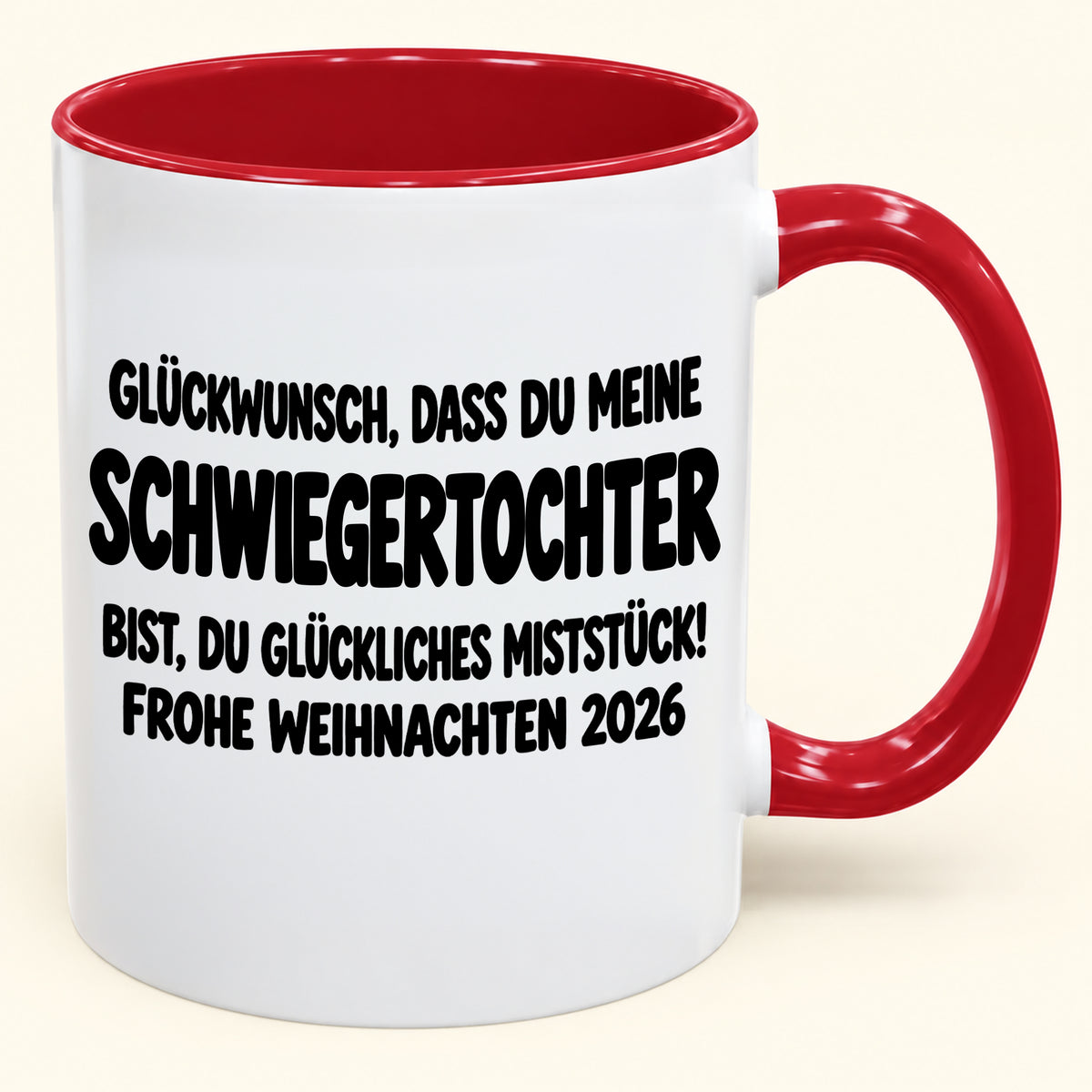 GLÜCKWUNSCH, DASS DU MEINE SCHWIEGERTOCHTER BIST, DU GLÜCKLICHES MISTSTÜCK! - Lustige Weihnachten 2026 - Zweifarbige Kaffeetasse als Geschenk (SKU2610-780)